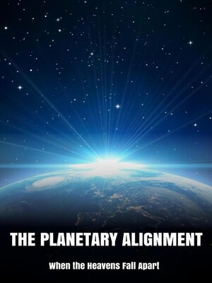 cover image of The Planetary Alignment When the Heavens Fall Apart